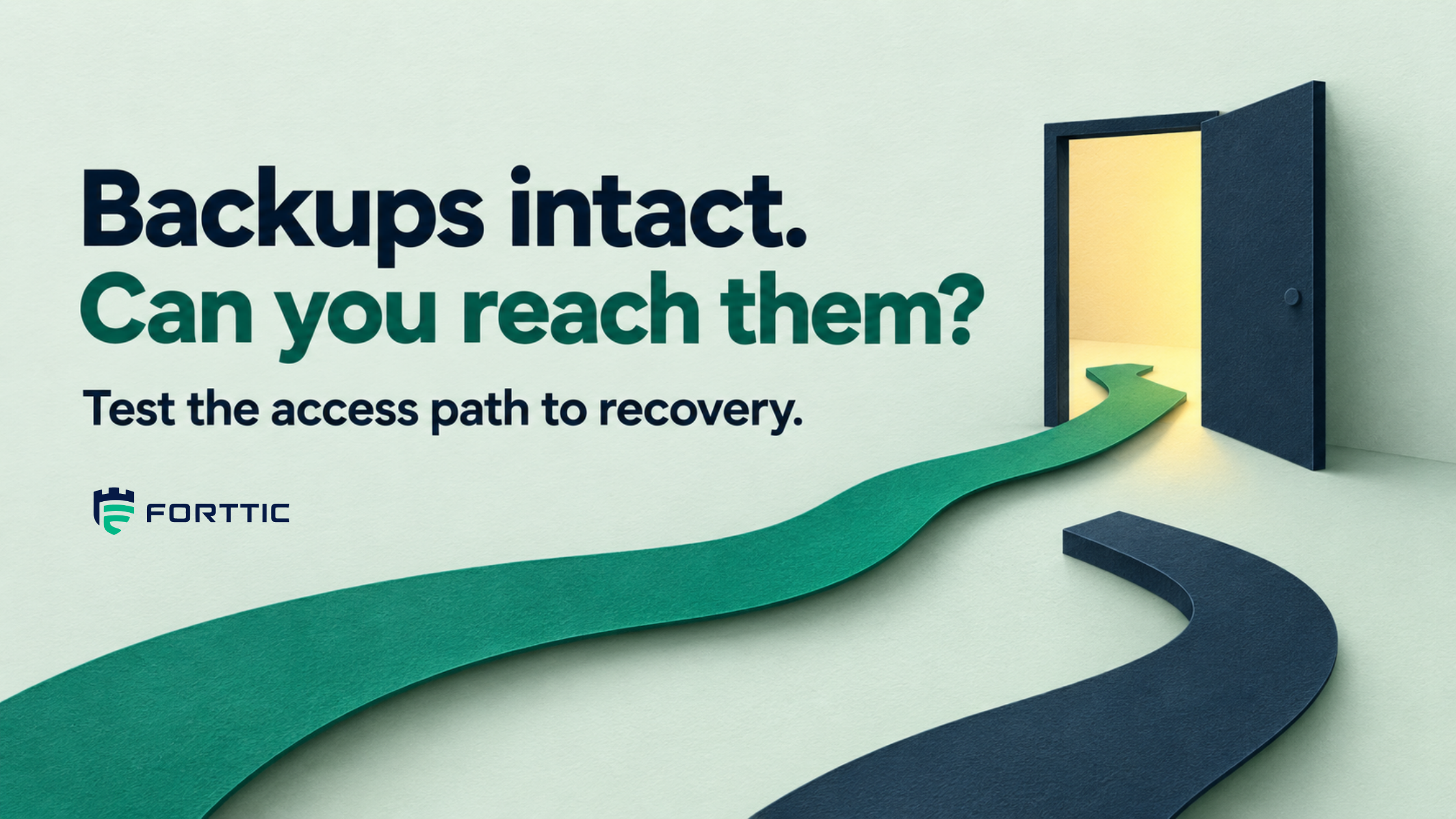 A green path leads through an open door while a dark path curves away — backups intact, can you reach them.